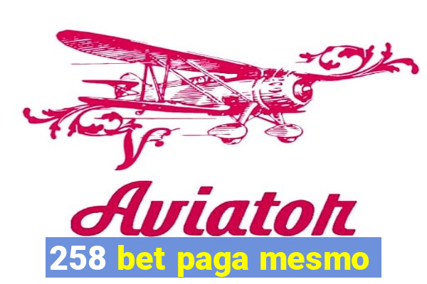 258 bet paga mesmo