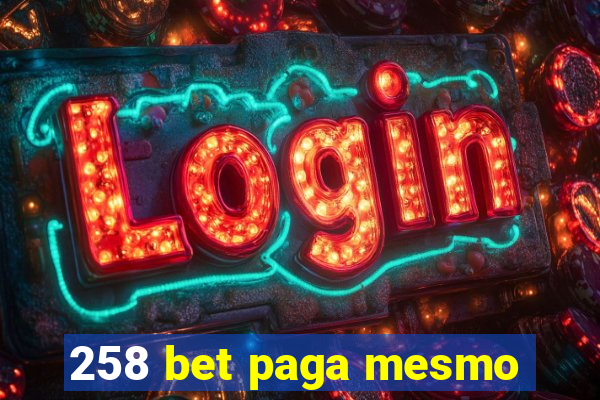 258 bet paga mesmo