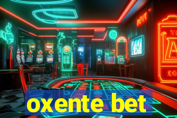 oxente bet