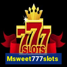 Msweet777slots