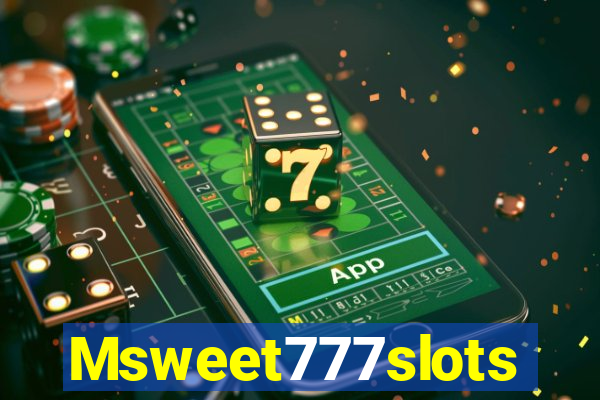 Msweet777slots