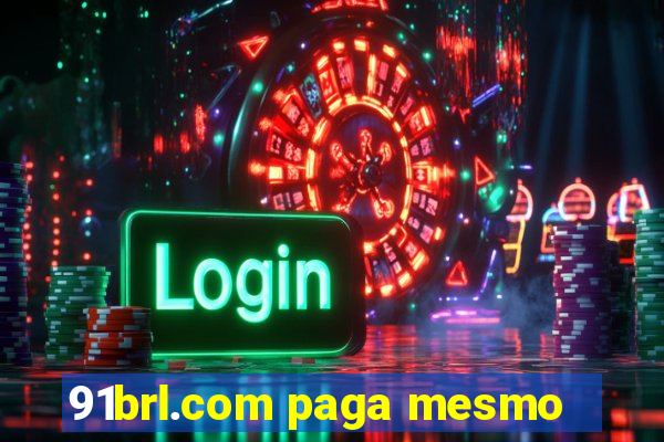 91brl.com paga mesmo