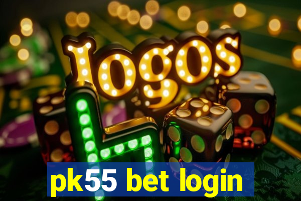 pk55 bet login