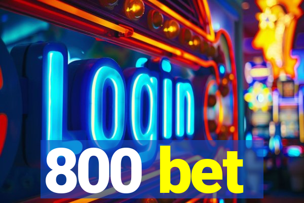 800 bet