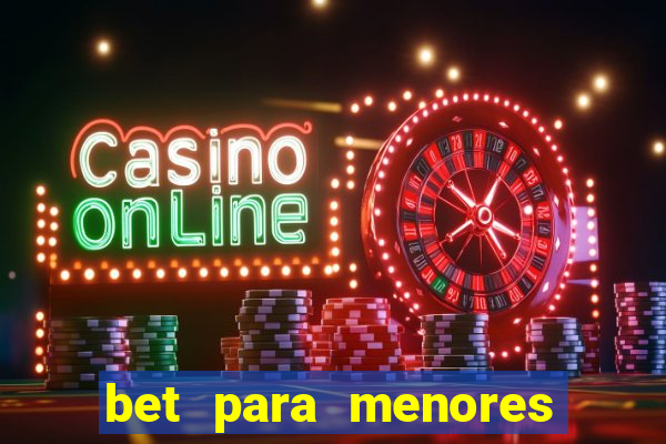 bet para menores de 18