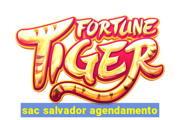 sac salvador agendamento