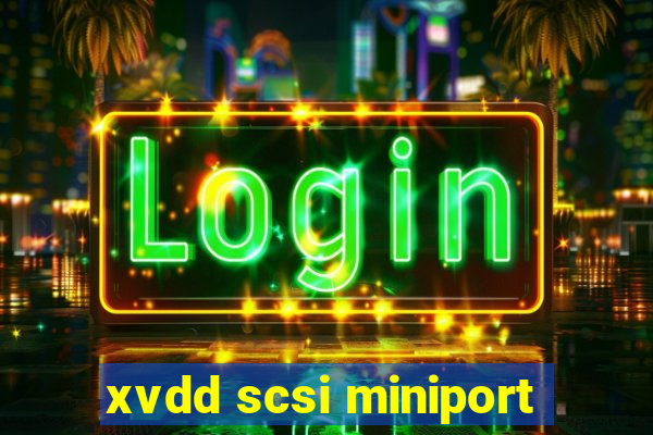 xvdd scsi miniport