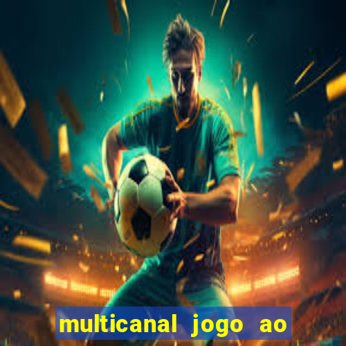 multicanal jogo ao vivo hd