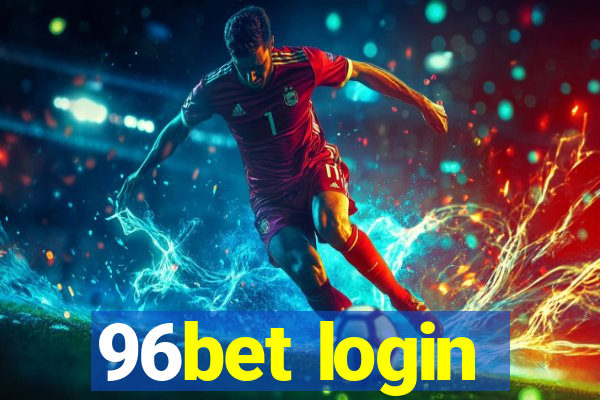 96bet login