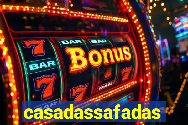 casadassafadas