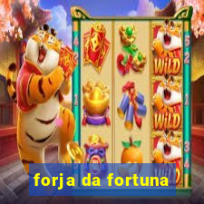 forja da fortuna