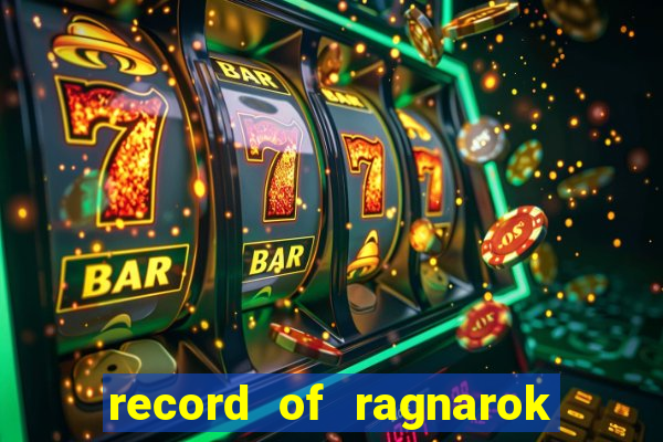 record of ragnarok 3 temporada ep 1