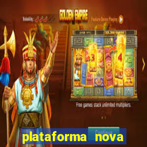 plataforma nova pagando hoje