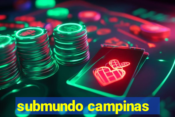 submundo campinas