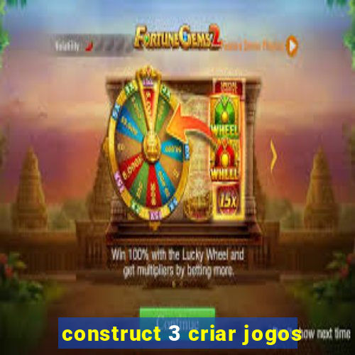 construct 3 criar jogos