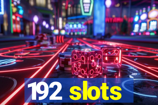 192 slots