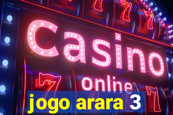 jogo arara 3