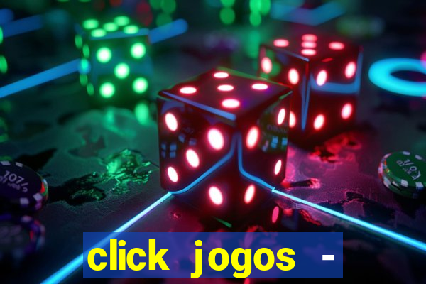 click jogos - ganhar dinheiro