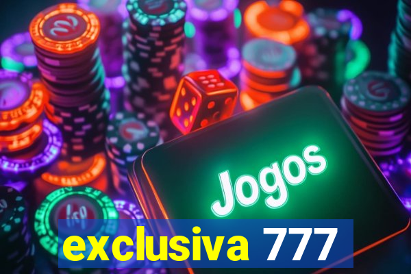 exclusiva 777