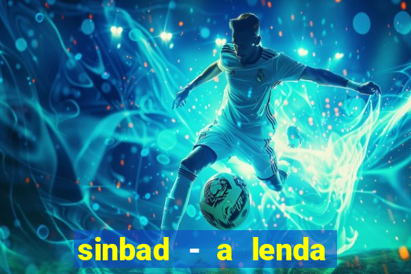 sinbad - a lenda dos sete mares online dublado grátis