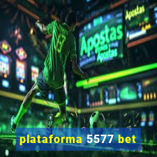 plataforma 5577 bet