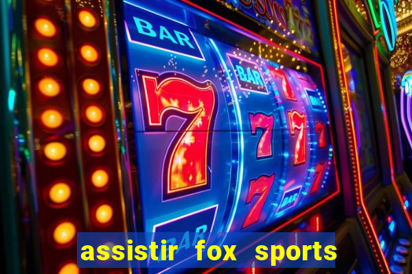 assistir fox sports 2 ao vivo