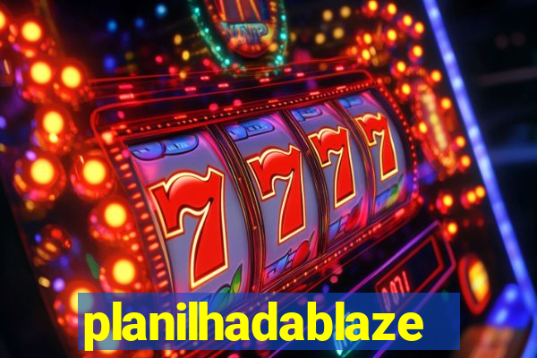 planilhadablaze