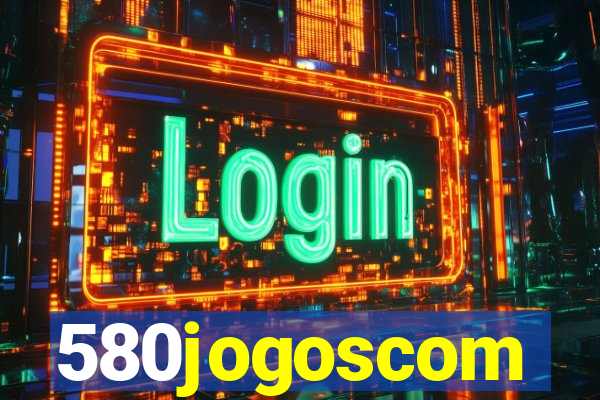 580jogoscom