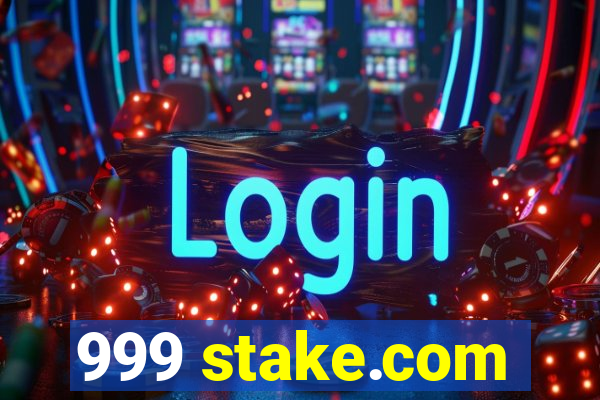 999 stake.com