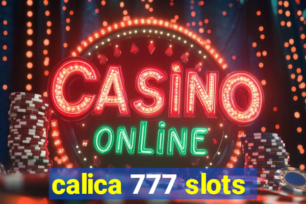 calica 777 slots