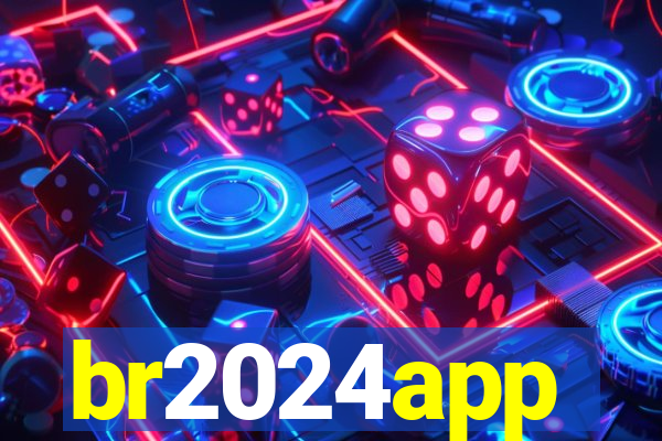 br2024app