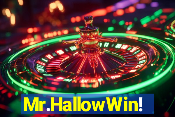 Mr.HallowWin!