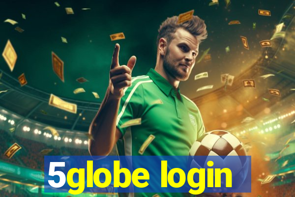 5globe login