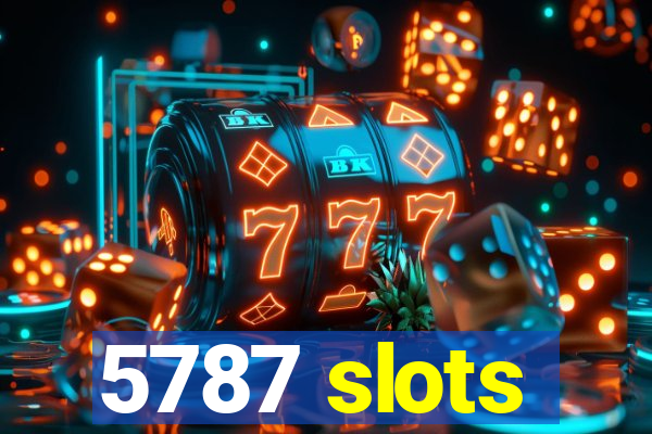 5787 slots