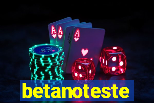 betanoteste