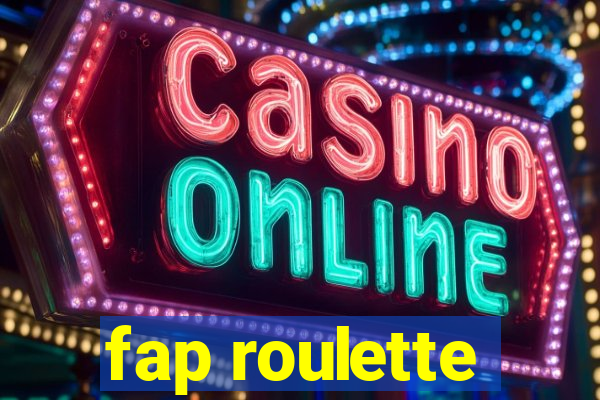 fap roulette