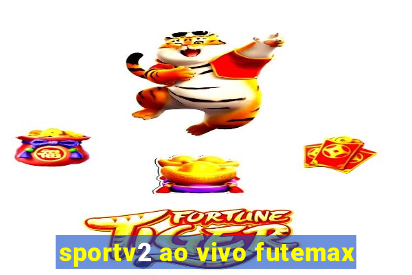 sportv2 ao vivo futemax