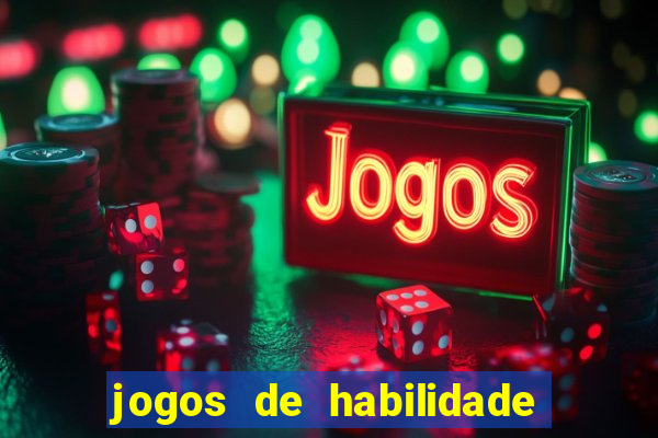 jogos de habilidade para ganhar dinheiro