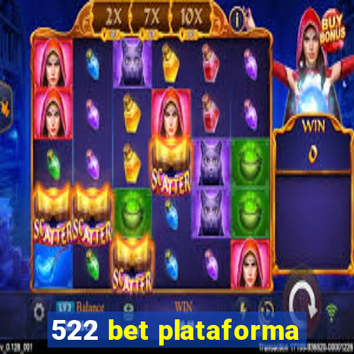 522 bet plataforma