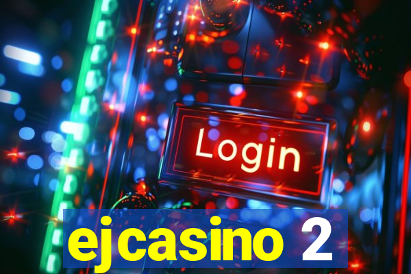 ejcasino 2