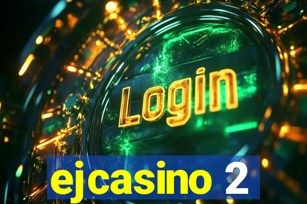 ejcasino 2