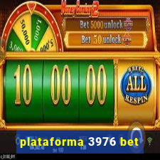 plataforma 3976 bet