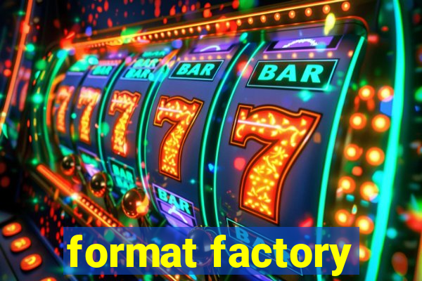 format factory