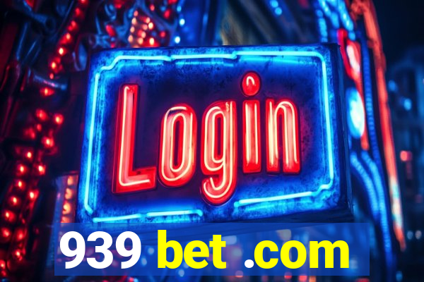 939 bet .com