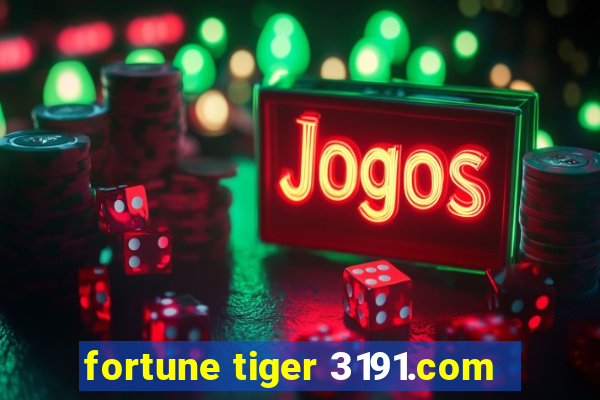 fortune tiger 3191.com