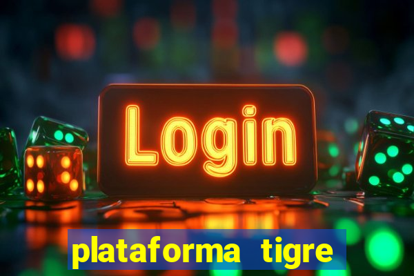 plataforma tigre pagando no cadastro