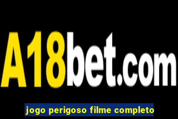 jogo perigoso filme completo