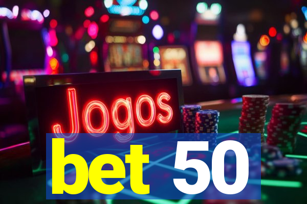 bet 50