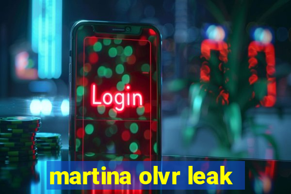 martina olvr leak