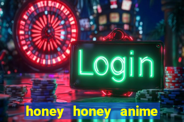 honey honey anime onde assistir